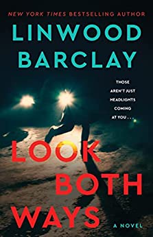 Look Both Ways: A Novel