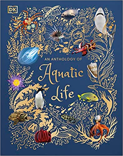 An Anthology of Aquatic Life (DK Children's Anthologies)