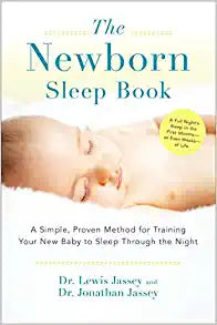 The Newborn Sleep Book: A Simple, Proven Method for Training Your New Baby to Sleep Through the Night