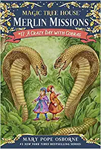 Magic Tree House 17 - Merlin Missions - A Crazy Day with Cobras