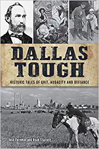 Dallas Tough: Historic Tales of Grit, Audacity and Defiance
