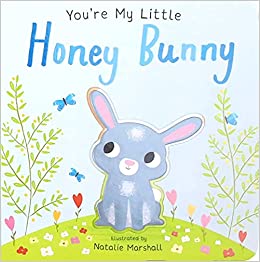 You're My Little Honey Bunny Board book