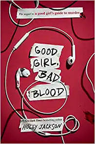Good Girl, Bad Blood: The Sequel to A Good Girl's Guide to Murder