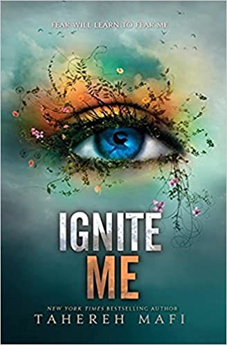 Ignite Me (Shatter Me Book 3)