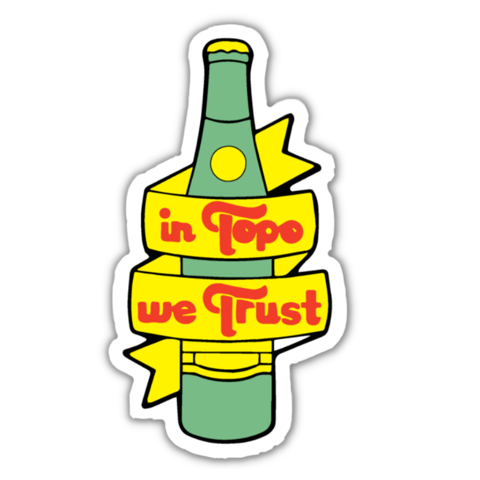 In Topo We Trust Sticker