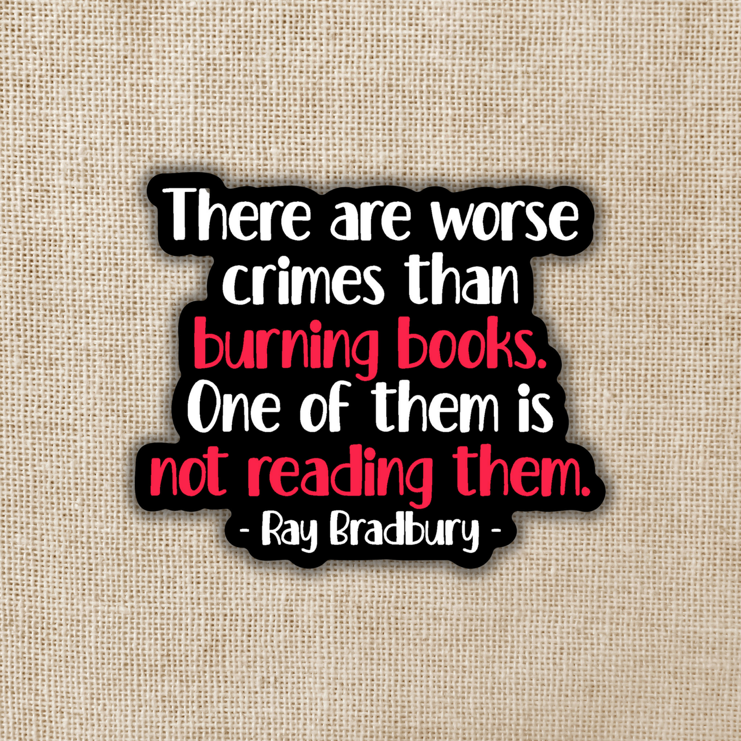 Wildly Enough - Worse Things Than Burning Books Sticker