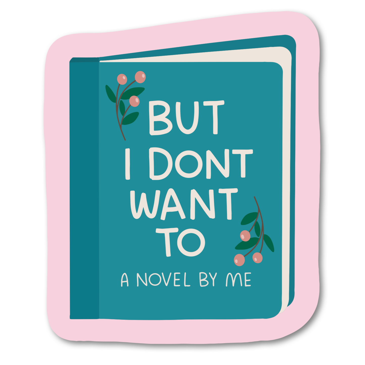 Mouthy Broad - But I Don't Want To Sticker