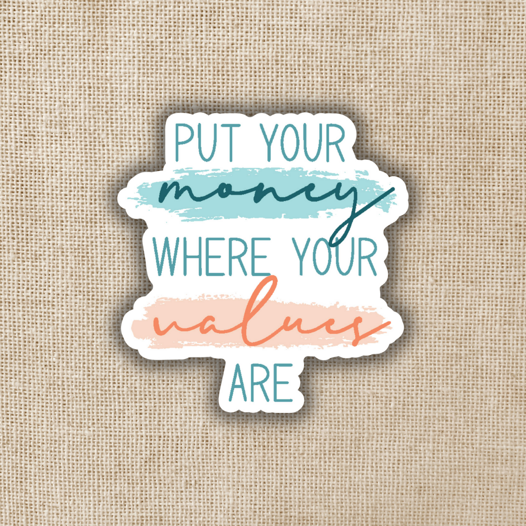Wildly Enough - Put Your Money Where Your Values Are Sticker
