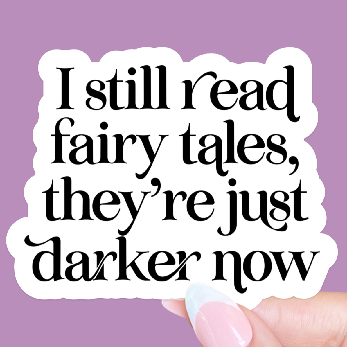 Radical - I Still Read Fairytales Sticker