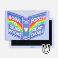 Born to Read Books Forced to Read Emails