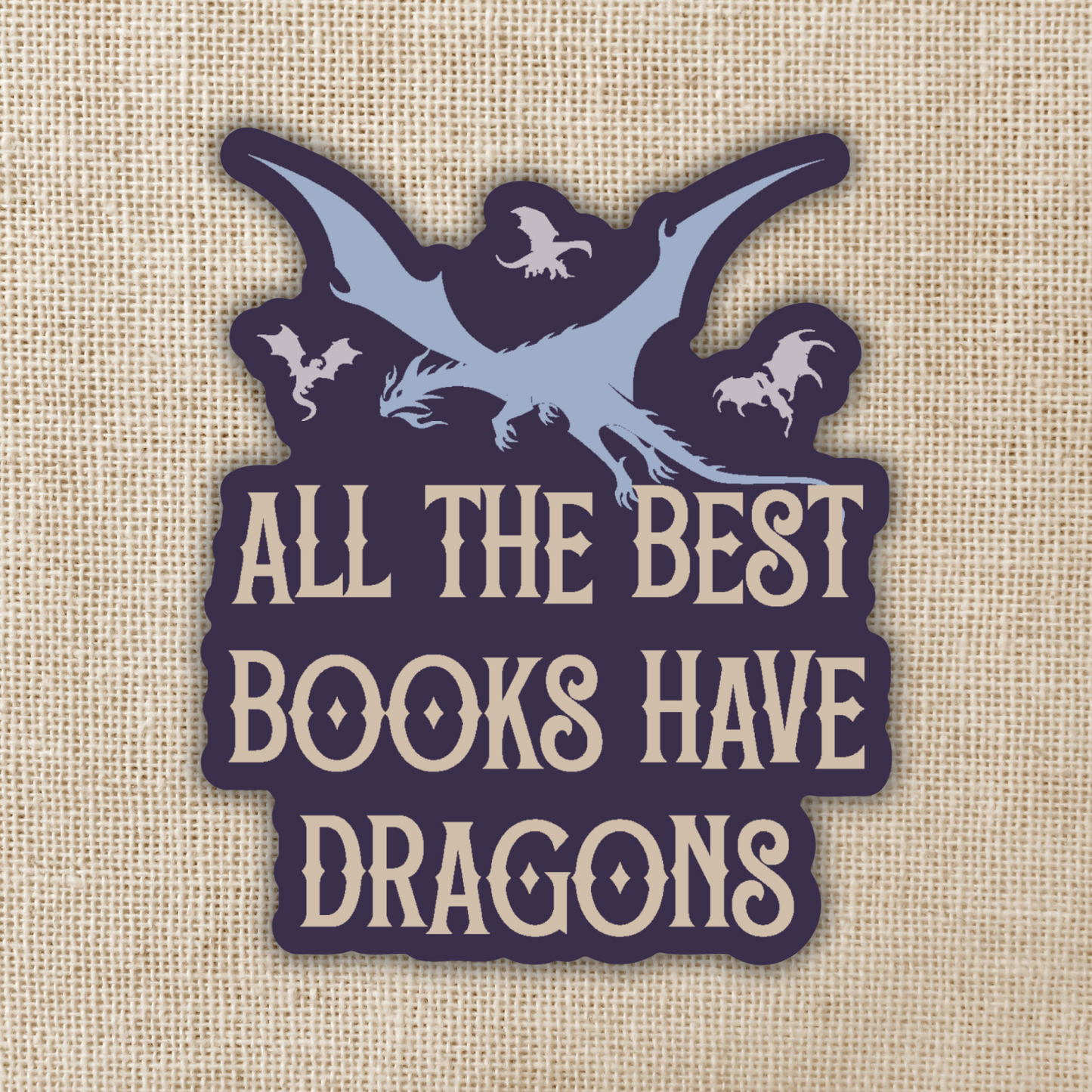 All The Best Books Have Dragons Sticker