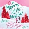 A Merry Little Meet Cute: A Novel