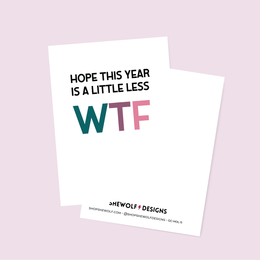 Greeting Card - Hope This Year is Less WTF