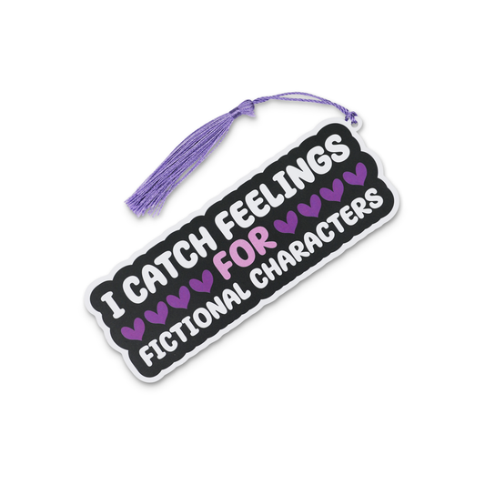 I Catch Feelings For Fictional Characters Bookmark
