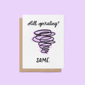 Greeting Card - Still Spiraling