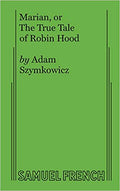 Marian, or The True Tale of Robin Hood