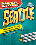 Super Cities! Seattle: The Space Needle, Pike Place, A Salmon Ladder, And More!