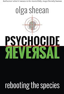 Psychocide Reversal: Rebooting the species