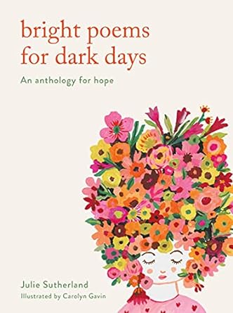 Bright Poems for Dark Days: An anthology for hope