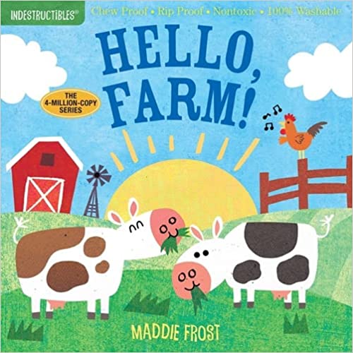 Hello, Farm!: Chew Proof · Rip Proof · Nontoxic · 100% Washable (Book for Babies, Newborn Books, Safe to Chew)