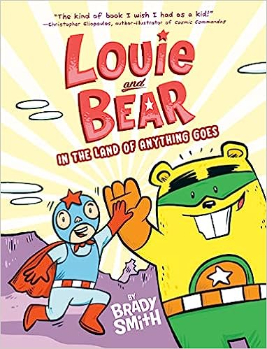 Louie and Bear in the Land of Anything Goes: A Graphic Novel