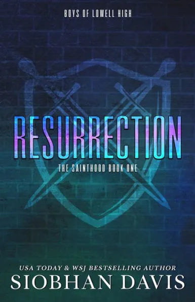 Resurrection: A Dark High School Romance (The Sainthood - Boys of Lowell High)