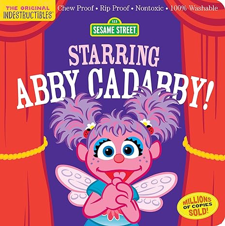 Indestructibles: Sesame Street: Starring Abby Cadabby!: Chew Proof · Rip Proof · Nontoxic · 100% Washable (Book for Babies, Newborn Books, Safe to Chew)