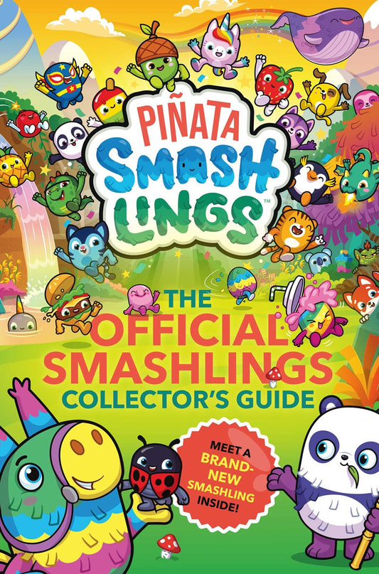 Pinata Smashlings: The Official Smashlings Collector's Guide
