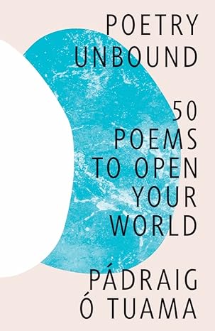 Poetry Unbound: 50 Poems to Open Your World