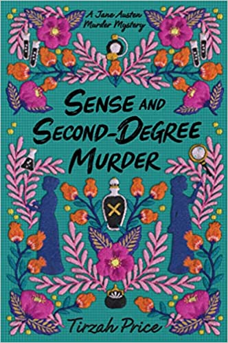 Sense and Second-Degree Murder (Jane Austen Murder Mysteries, 2)