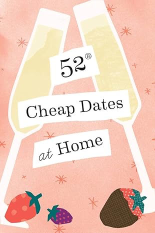 52 Cheap Dates at Home (52 Series)