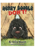 Henry Doodle Don't by Kelly Doucet