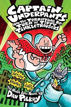 Captain Underpants and the Terrifying Return of Tippy Tinkletrousers (Captain Underpants #9)