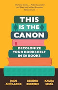 This Is The Cannon: Decolonize Your Bookshelf In 50 Books