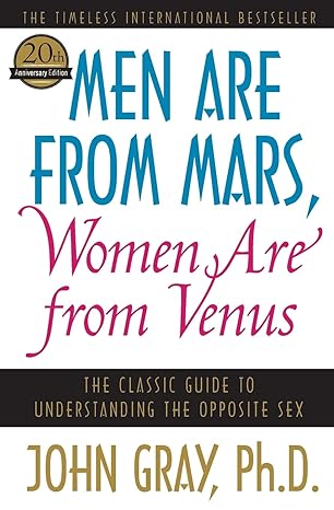 Men Are from Mars, Women Are from Venus: The Classic Guide to Understanding the Opposite Sex (Paperback)