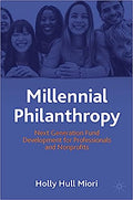 Millenial Philanthropy - Next Generation Fund Development for Professionals and Nonprofits