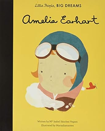 Amelia Earhart (My First Little People, Big Dreams)