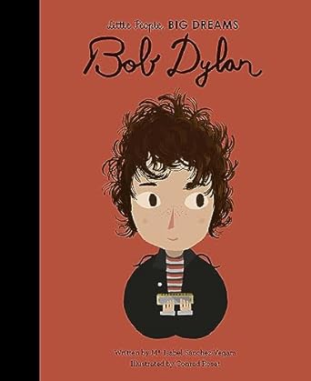 Little People Big Dreams Bob Dylan