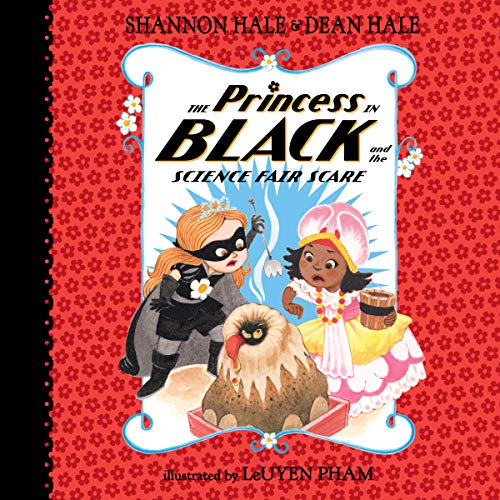 The Princess in Black and the Science Fair Scare: The Princess in Black Series, Book 6