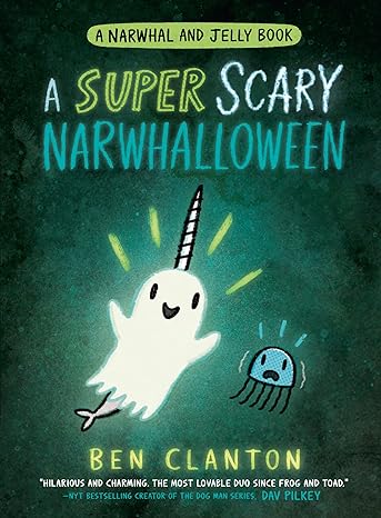A SUPER SCARY NARWHALLOWEEN: Funniest children’s graphic novel of 2023 for readers aged 5+ (Narwhal and Jelly, Book 8)
