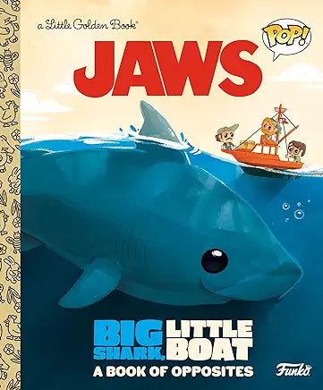 JAWS: Big Shark, Little Boat! A Book of Opposites (Funko Pop!) (Little Golden Book)