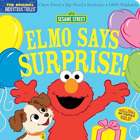 Indestructibles: Sesame Street: Elmo Says Surprise : Chew Proof - Rip Proof - Nontoxic - 100% Washable (Book for Babies, Newborn Books, Safe to Chew)