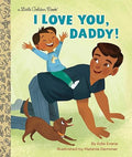 I Love You, Daddy!: A Book for Dads and Kids (Little Golden Book)
