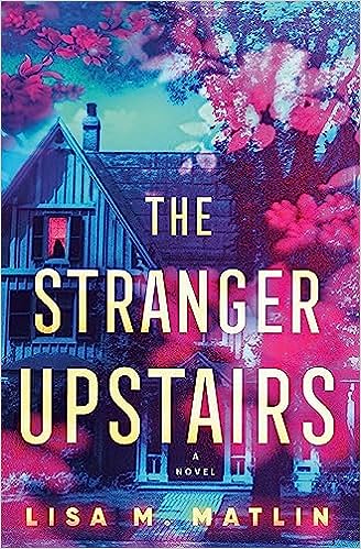 The Stranger Upstairs: A Novel Hardcover