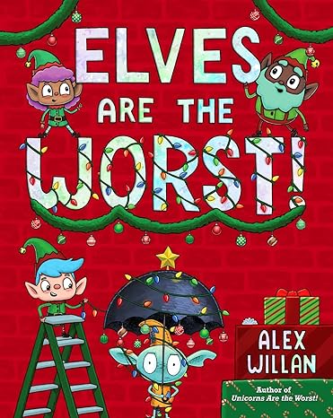 Elves Are the Worst! (The Worst! Series)
