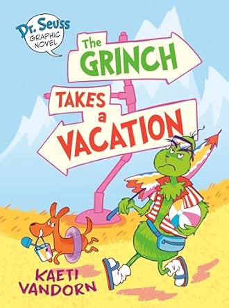 Dr. Seuss Graphic Novel: The Grinch Takes a Vacation: A Grinch Story