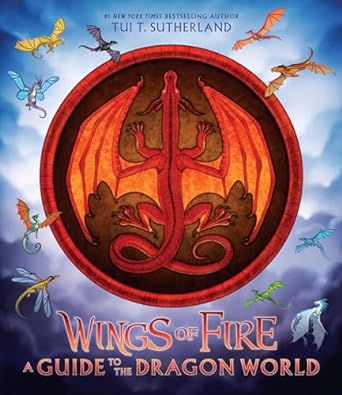 Wings of Fire: A Guide to the Dragon World