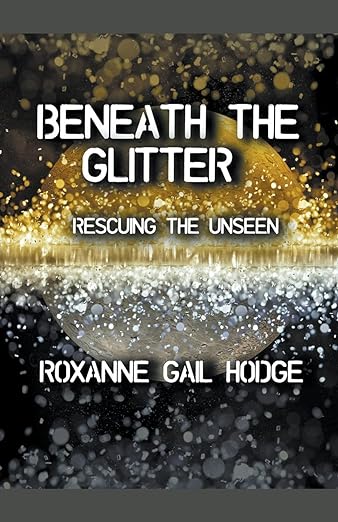Beneath The Glitter (A Monique and Reed Adventure) by Roxanne Hodge