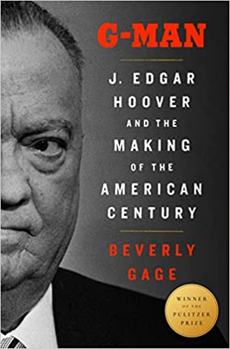 G-Man (Pulitzer Prize Winner): J. Edgar Hoover and the Making of the American Century Hardcover