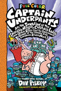 Captain Underpants and the Invasion of the Incredibly Naughty Cafeteria Ladies from Outer Space: Color Edition (Captain Underpants 3)